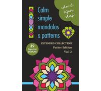 COLOR IT BEFORE SLEEP - Calm Simple Mandalas & Patterns - Extended Collection, Pocket Edition, Vol. 2: Relaxing Evening Coloring Book for Adults & ... Patterns | 5 x 8 Inches | 80 Pages