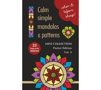 COLOR IT BEFORE SLEEP - Calm Simple Mandalas & Patterns - Mini Collection, Pocket Edition, Vol. 3: Relaxing Evening Coloring Book for Adults & Teens | ... Patterns | 5 x 8 Inches | 48 Pages