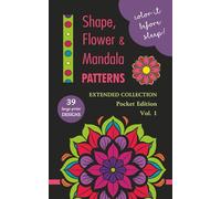 COLOR IT BEFORE SLEEP - Shape, Flower & Mandala Patterns - Extended Collection, Pocket Edition, Vol. 1: Relaxing Evening Coloring Book for Adults & ... Patterns | 5 x 8 Inches | 80 Pages