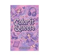 Color it Queen: A Magical Coloring Book for Girls Who Rule Their World: Empowering Anime-Inspired Pages to Spark Creativity & Confidence