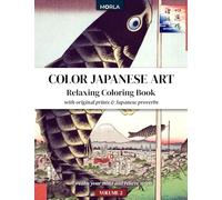 COLOR JAPANESE ART: Relaxing Coloring Book with Japanese proverbs to calm your mind - Advanced coloring level. (Volume 2)