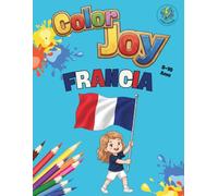 Color Joy: Libro da Colorare - Francia: 32 Disegni Divertenti per Bambini 5-10 Anni (Color Joy: Le Nazioni del Mondo)