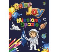 Color Joy: Libro da Colorare - Missione Spazio: 32 Disegni Divertenti per Bambini 5-10 Anni