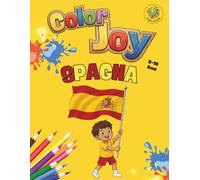 Color Joy: Libro da Colorare - Spagna: 32 Disegni Divertenti per Bambini 5-10 Anni (Color Joy: Le Nazioni del Mondo)