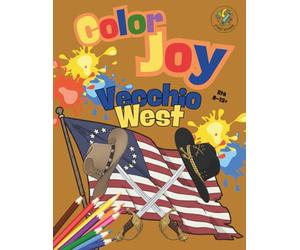 Color Joy: Libro da Colorare sul Vecchio West Divertente per Ragazzi e Adulti (8-12+ Anni): 32 Splendidi Disegni per Bambini, Ragazzi e Adulti