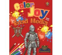 Color Joy - Libro para Colorear - La Edad Media: 32 Espléndidos Dibujos para Niños, Jóvenes y Adultos (8-12+ Años)