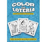 Color La Loteria: A Coloring Book Inspired By A Mexican Tradition