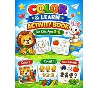 Color & Learn Activity Book for Kids Ages 3-6: Coloring, Tracing, Counting and Matching Fun Workbook for Preschool Kids