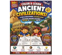 Color & Learn: Ancient Civilizations for Kids: 55 Amazing Ancient Cultures, Empires, Landmarks & Historical Wonders to Color and Discover