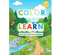 Color , Learn , And Explore : Animal ABCs: A simple and fun way to learn English letters