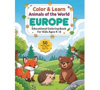 Color & Learn Animals of the World - EUROPE: Educational Coloring Book for Kids Ages 4-8 - Fun and Easy Coloring Pages of Animals from EUROPE with simple fun facts.