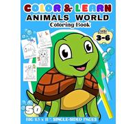 Color & Learn Animals World Coloring Book for Kids Ages 3-6: 50 Big & Simple Animal Coloring Pages with Names, Early Learning, Creativity & Fine Motor Skills, 8.5x11 inches, Single-Sided