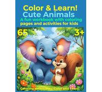 Color & Learn!Cute Animals.Workbook with coloring pages and activities (Coloring series: Play, Color and Learn.)