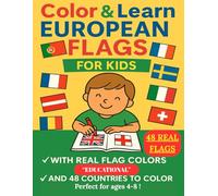 Color & Learn: European Flags: Includes 48 Flags with Real Colors, Fun Facts & Big Pages for Kids Ages 4-8!