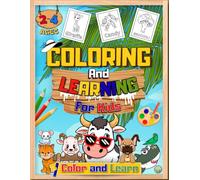 Color & Learn: First Colors, Shapes & ABCs for Toddlers (Ages 2-3-4): Fun Coloring Book with Abcs, Numbers, Animals, Fruits, Vehicles, and More