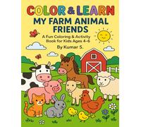 Color & Learn - My Farm Animal Friends: A Fun Coloring & Activity Book for Kids Ages 4-6 with 30 Adorable Farm Animals