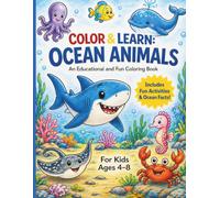 Color & Learn Ocean Animals: A Fun Coloring Book for Kids Ages 4-8 with Facts, Activities & Easy Designs (LennoxLearns)