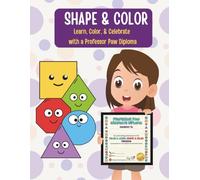 Color & Learn: Shapes and Colors Activity Book for kids: An Early Learning Workbook with Shapes Tracing, Fun Fruit Activities, and a Professor Paw Graduation Diploma | Ages 2-6