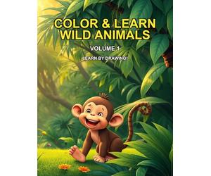 Color & Learn: Wild Animals - Volume 1: Jungle & Rainforest Activity Book for Kids | Cute Coloring Pages with Hollow Names in English to Trace and ... Illustrations for Toddlers and Preschoolers
