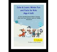 Color & Learn: Winter Fun and Facts for Kids (Ages 4-9): A Cute and Educational Winter Coloring Book with Snow Animals, Santa & Holiday Adventures