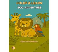 Color & Learn - Zoo Adventure: Right-Handed Edition: Fun coloring and learning with 24 zoo animals for kids ages 3+ (Mal dich schlau)