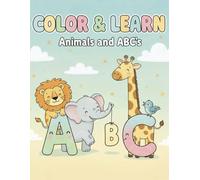 color & leran: animals and ABCs: Teaching the English alphabet with animal names and developing coloring skills (suitable for children from 2 to 6 years old) (My First World)