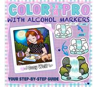 COLOR LIKE A PRO - WITH ALCOHOL MARKERS: Step-by-Step Guide to Coloring: Learn and Train Realistic Effects, Blending, Shadows, Gradients, Light, ... and Advanced Colorists (Cozy Welt (eng.))