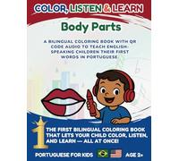 Color, Listen & Learn: Body Parts | Bilingual English-Portuguese Coloring Book with Audio for Kids (Color, Listen & Learn (Portuguese Collection 1))