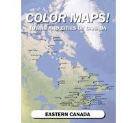 Color Maps! Towns and Cities of Canada: Eastern Canada: 3 (Color Maps Canada!)