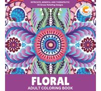 Color Matters Adult Coloring Book: 40 Intricate Floral Designs for Stress Relief & Relaxation