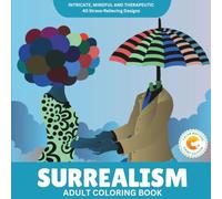 Color Matters Adult Coloring Book: 40 Intricate Surrealist Art Illustrations for Stress Relief & Relaxation (Faces of Illusion Series)