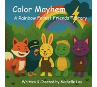 Color Mayhem: A Rainbow Forest Friends Book (The Rainbow Forest Friends)