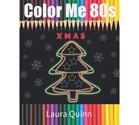 Color Me 80s: Christmas Edition: 5 (Totally Awesome Activities)