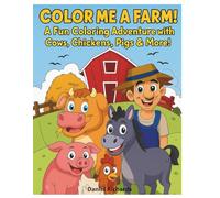Color Me a Farm! Adorable Animals for Kids: A Fun Coloring Adventure with Cows, Chickens, Pigs & More! (Color Quest for Kids)