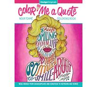 Color Me a Quote Coloring Book: Wise Words from Shakespeare and Einstein to Hepburn and Bowie