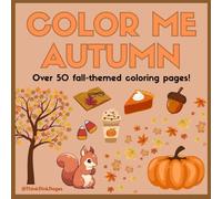 Color Me Autumn: Fall Coloring Book by ThinkPinkPages