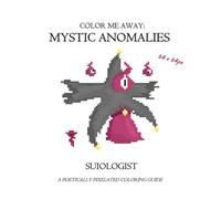 Color Me Away: Mystic Anomalies: A Poetically Pixelated Coloring Guide
