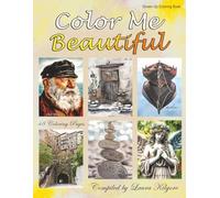 Color Me Beautiful: 48-Page Coloring Book for Grown-up. The theme for this book is about how you want to color your beautiful images.