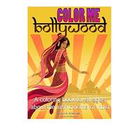 Color Me Bollywood: Coloring book for all ages about the lush cinema of India
