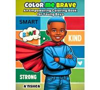Color Me Brave Coloring Book: A Positive Affirmation Coloring Book for Boys