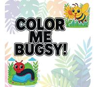Color Me Bugsy!: A Funny & Fact-Filled Insect Coloring Book for Curious Kids (Ages 4-8)