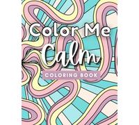 Color Me Calm: Coloring Book