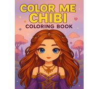 Color Me Chibi: A Cute Teen Girl Coloring Book for Kids, Teens, and Kawaii Lovers - Big-Eyed Anime Style Coloring Book Fun!: Adorable chibi-syle to ... lovers, anime fans, and creative tweens!