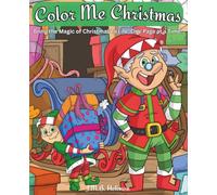 Color Me Christmas: Bring the Magic of Christmas to Life, One Page at a Time! (Color Me Holidays)
