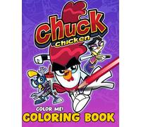 Color Me! - Chuck Chicken Coloring Book: Amazing gift for kids and toddlers and adults | High Quality for enjoy and relaxing