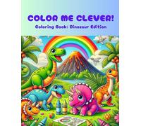 Color Me Clever!: Coloring Book: Dinosaur Edition