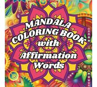 Color Me Confident: A Mandala Coloring Book with Uplifting Affirmations for Teens