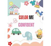 Color Me Confident: A Positive Affirmation Coloring Book for Kids Ages 4-8