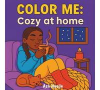 Color Me: Cozy at Home: A Chill & Comforting Coloring Book for Black Women Who Love Warm Socks, Quiet Vibes, and Soft Life Energy