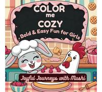 Color Me Cozy: Bold & Easy Fun for Girls: A Soothing Coloring Book for Mindful Relaxation